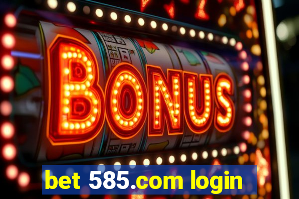 bet 585.com login